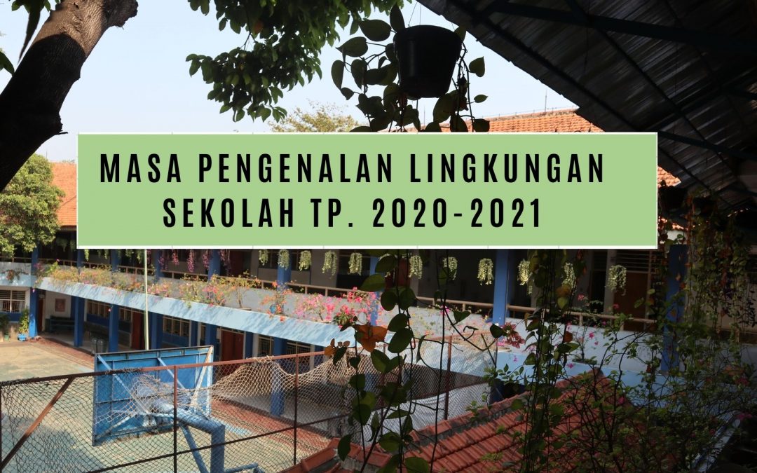 Masa Pengenalan Lingkungan Sekolah TP. 2020-2021