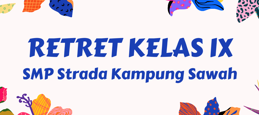 Retret Siswa Kelas IX SMP Strada Kampung Sawah