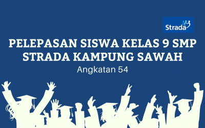 Pelepasan Siswa-Siswi Kelas 9 Angkatan 54 SMP Strada Kampung Sawah