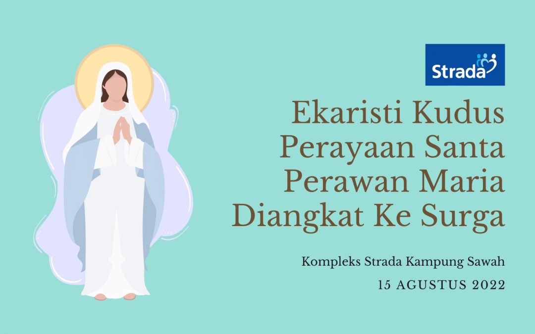 Perayaan Ekaristi Kudus Santa Perawan Maria Diangkat Ke Surga