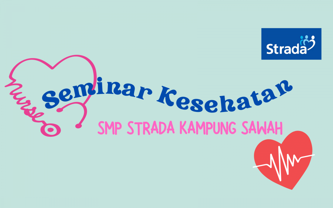 Seminar Kesehatan SMP Strada Kampung Sawah : Menerapkan Gizi Seimbang dan Menjauhi Rokok
