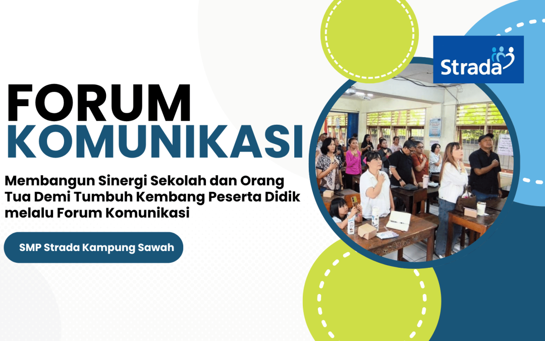 Membangun Sinergi Sekolah dan Orang Tua Demi Tumbuh Kembang Peserta Didik melalui Forum Komunikasi